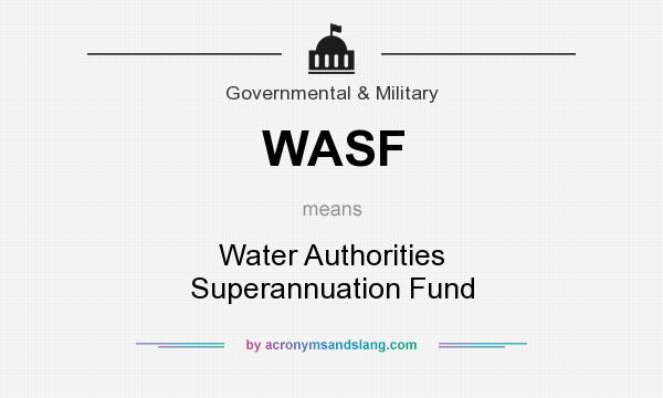 What does WASF mean? It stands for Water Authorities Superannuation Fund