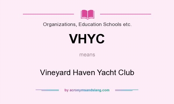 What does VHYC mean? It stands for Vineyard Haven Yacht Club