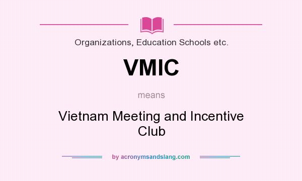 What does VMIC mean? It stands for Vietnam Meeting and Incentive Club