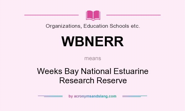What does WBNERR mean? It stands for Weeks Bay National Estuarine Research Reserve
