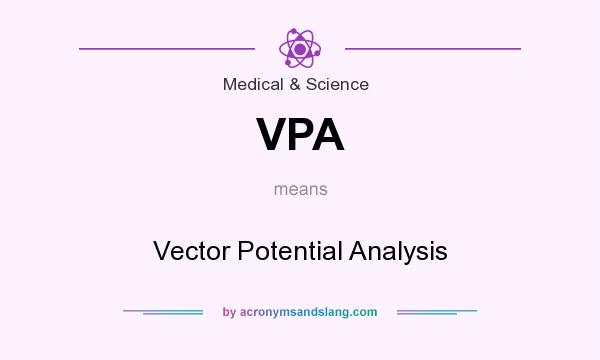 What does VPA mean? It stands for Vector Potential Analysis
