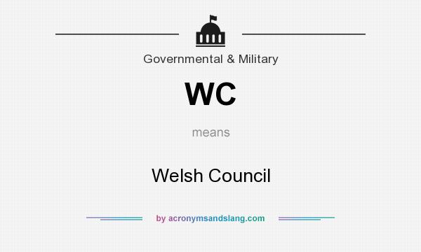 What does WC mean? It stands for Welsh Council