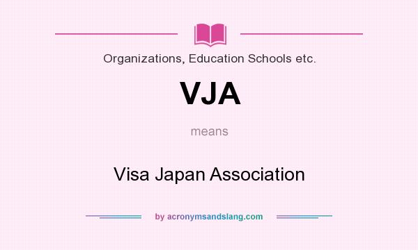 What does VJA mean? It stands for Visa Japan Association