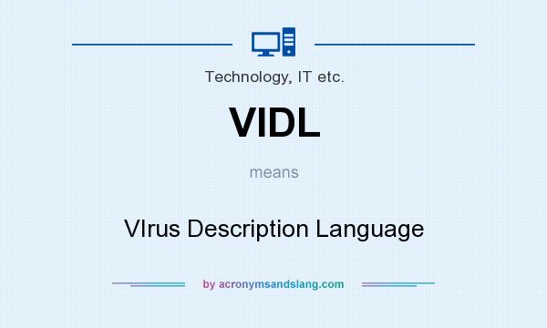 What does VIDL mean? It stands for VIrus Description Language