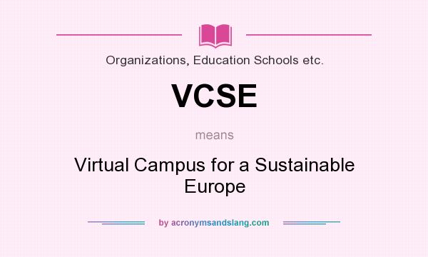 What does VCSE mean? It stands for Virtual Campus for a Sustainable Europe