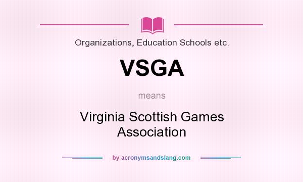 What does VSGA mean? It stands for Virginia Scottish Games Association