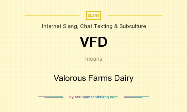 What does VFD mean? It stands for Valorous Farms Dairy