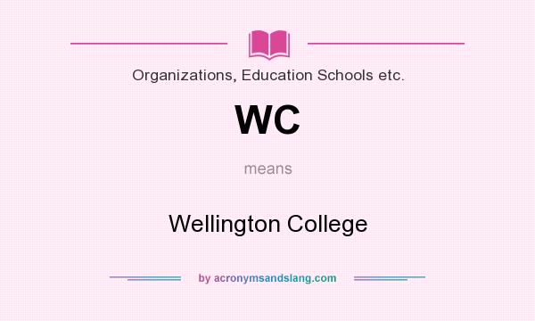 What does WC mean? It stands for Wellington College