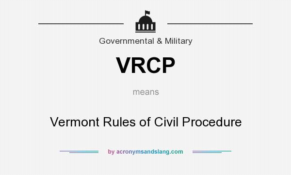 What does VRCP mean? It stands for Vermont Rules of Civil Procedure