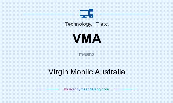 What does VMA mean? It stands for Virgin Mobile Australia