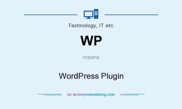 What does WP mean? It stands for WordPress Plugin
