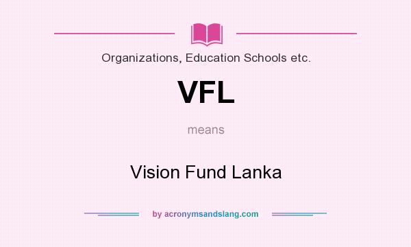 What does VFL mean? It stands for Vision Fund Lanka
