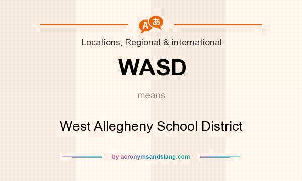 What does WASD mean? It stands for West Allegheny School District