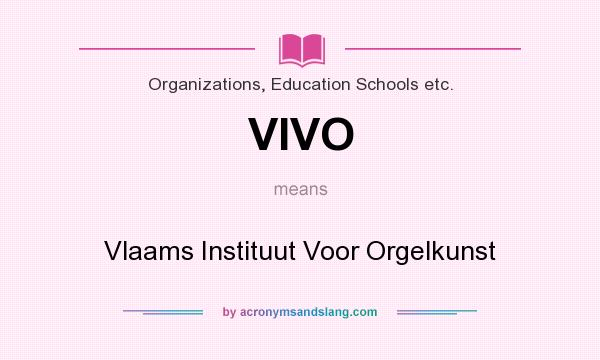 What does VIVO mean? It stands for Vlaams Instituut Voor Orgelkunst