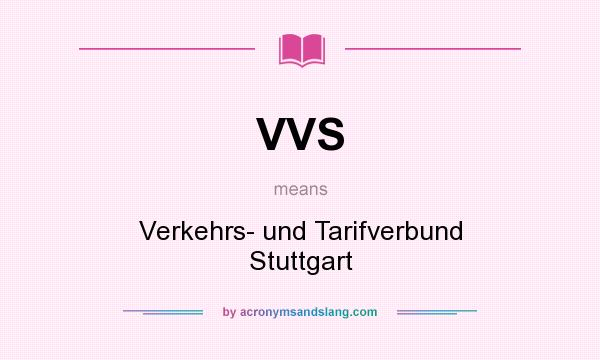 What does VVS mean? It stands for Verkehrs- und Tarifverbund Stuttgart
