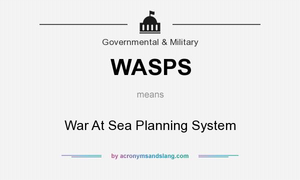 What does WASPS mean? It stands for War At Sea Planning System