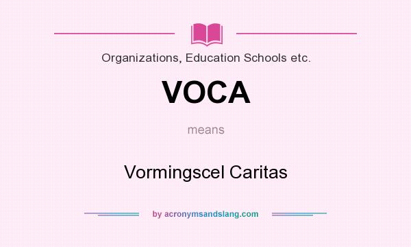 What does VOCA mean? It stands for Vormingscel Caritas