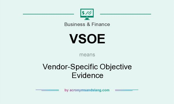 What does VSOE mean? It stands for Vendor-Specific Objective Evidence