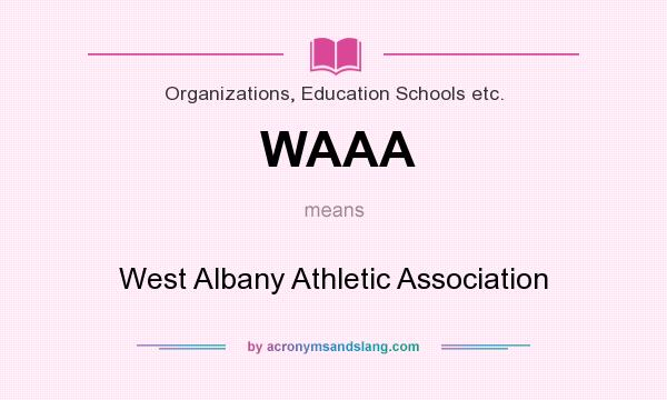What does WAAA mean? It stands for West Albany Athletic Association