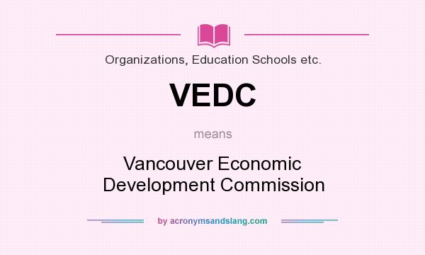 What does VEDC mean? It stands for Vancouver Economic Development Commission