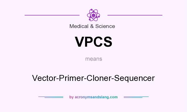 What does VPCS mean? It stands for Vector-Primer-Cloner-Sequencer