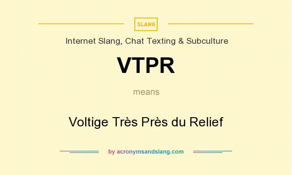 What does VTPR mean? It stands for Voltige Très Près du Relief