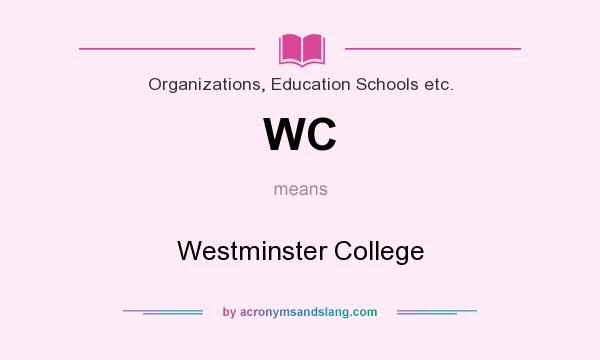What does WC mean? It stands for Westminster College