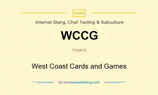 What does WCCG mean? It stands for West Coast Cards and Games