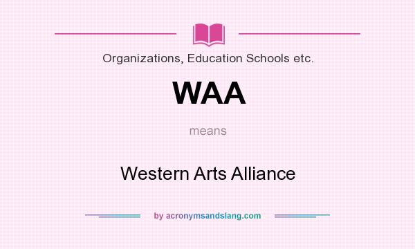 What does WAA mean? It stands for Western Arts Alliance