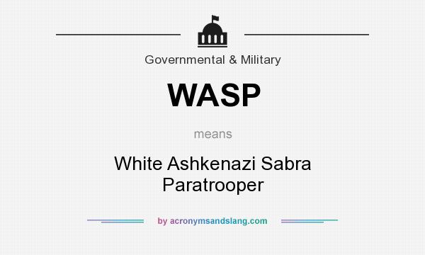 What does WASP mean? It stands for White Ashkenazi Sabra Paratrooper