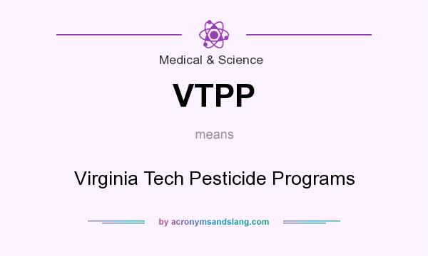 What does VTPP mean? It stands for Virginia Tech Pesticide Programs