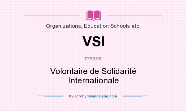 What does VSI mean? It stands for Volontaire de Solidarité Internationale