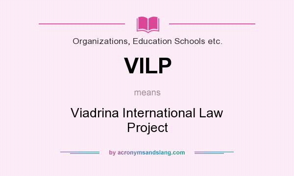 What does VILP mean? It stands for Viadrina International Law Project