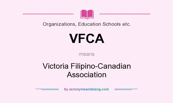 What does VFCA mean? It stands for Victoria Filipino-Canadian Association