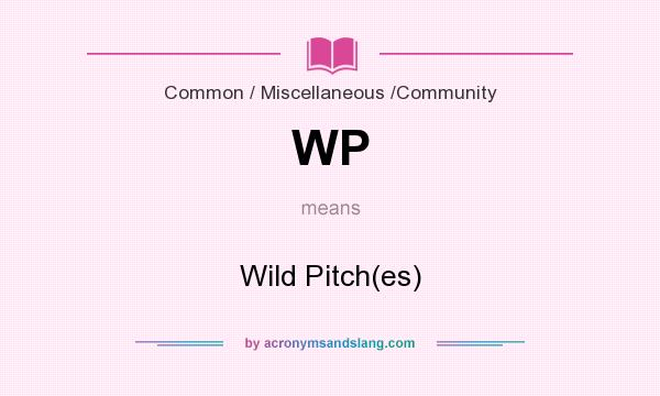 What does WP mean? It stands for Wild Pitch(es)