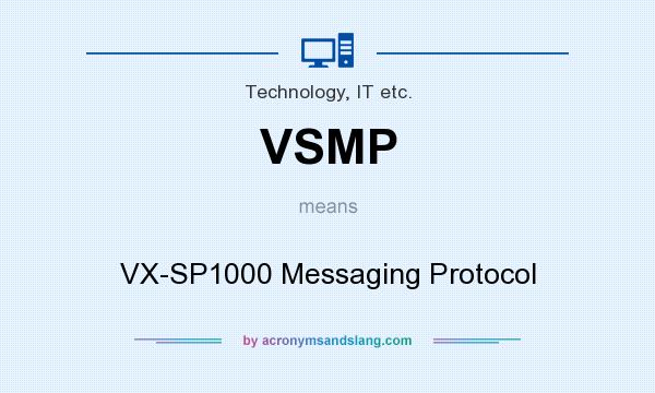 What does VSMP mean? It stands for VX-SP1000 Messaging Protocol