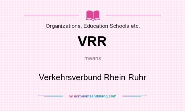What does VRR mean? It stands for Verkehrsverbund Rhein-Ruhr