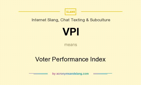What does VPI mean? It stands for Voter Performance Index