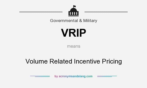 What does VRIP mean? It stands for Volume Related Incentive Pricing