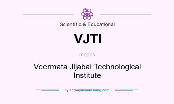 What does VJTI mean? It stands for Veermata Jijabai Technological Institute