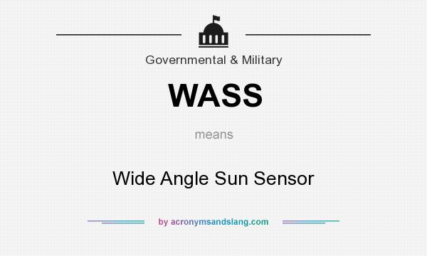 What does WASS mean? It stands for Wide Angle Sun Sensor