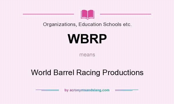 What does WBRP mean? It stands for World Barrel Racing Productions