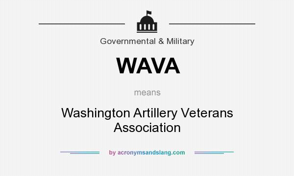 What does WAVA mean? It stands for Washington Artillery Veterans Association