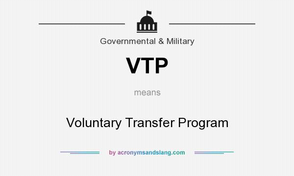What does VTP mean? It stands for Voluntary Transfer Program
