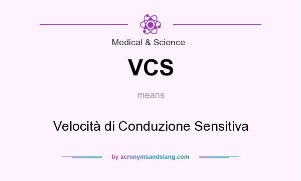 What does VCS mean? It stands for Velocità di Conduzione Sensitiva