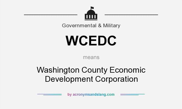What does WCEDC mean? It stands for Washington County Economic Development Corporation