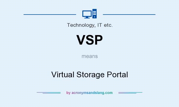 What does VSP mean? It stands for Virtual Storage Portal