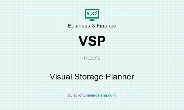 What does VSP mean? It stands for Visual Storage Planner