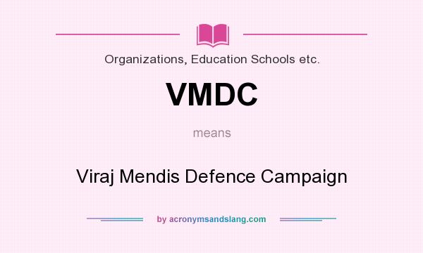 What does VMDC mean? It stands for Viraj Mendis Defence Campaign