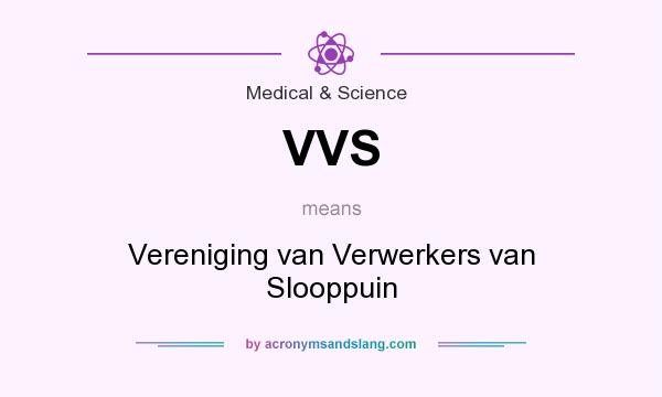 What does VVS mean? It stands for Vereniging van Verwerkers van Slooppuin